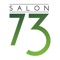 Download the Salon 73 app today and get free perks and rewards no one else does