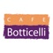 Download the Cafe Botticelli app to order ahead