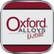 The Oxford Alloys Mobile app for iOS is designed to deliver the information you need when you need it