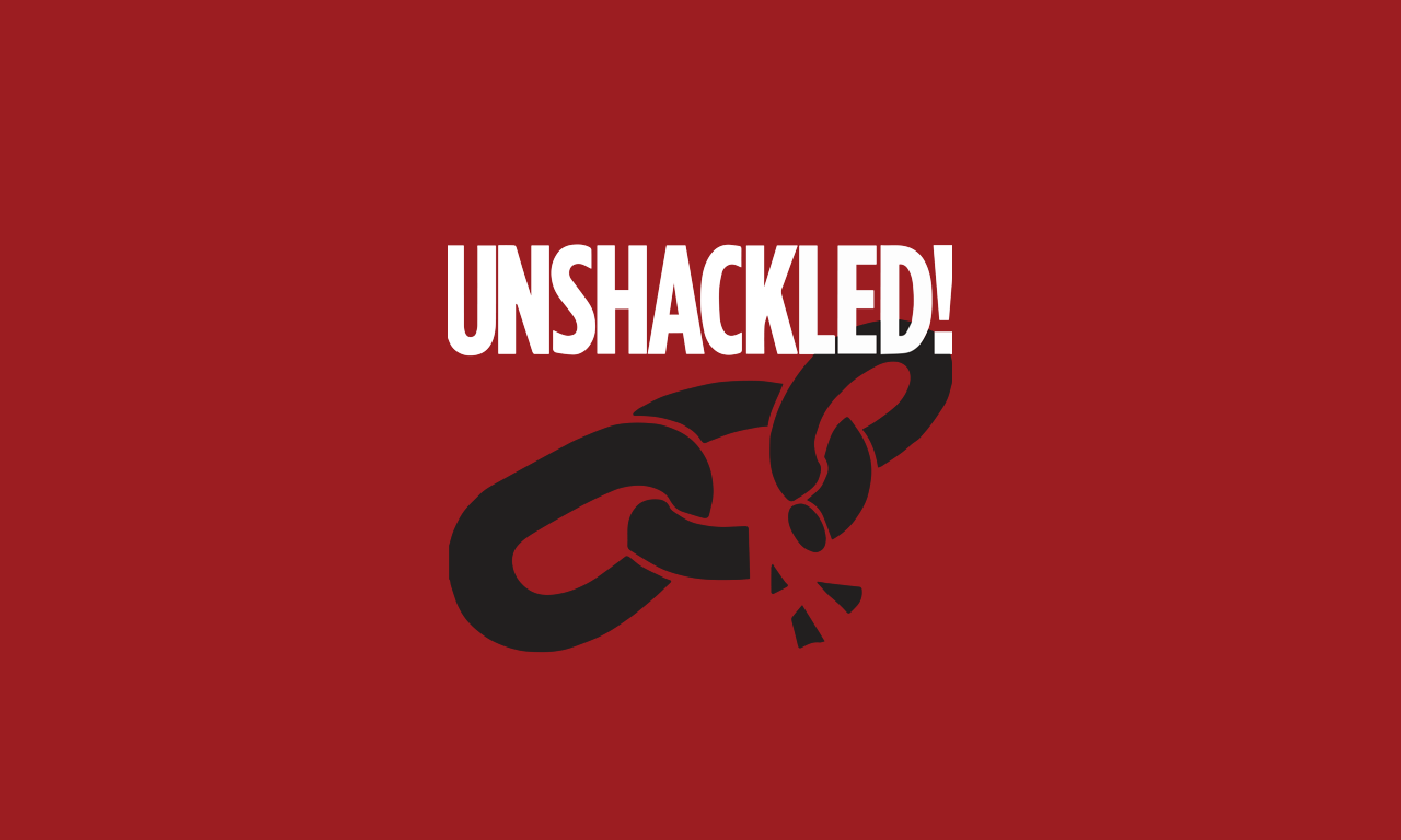Unshackled!