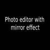Photo editor with mirror effec