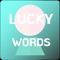 Do you have any Lucky Word