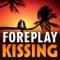 *** BECOME A KISSING EXPERT WITH THIS APPLICATION FORREPLAY KISSING TECHNIQUES ***