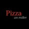 Get your Pizza on Miller Pizza delivered to you