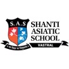 Shanti Asiatic School -Vastral