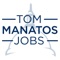 Featured by the Wall Street Journal, Politico, and The Hill, Tom Manatos Jobs has successfully connected thousands of jobseekers with government- and politics-related employers in the public, private, and non-profit sectors