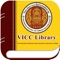 VICC Library จัดทำแอฟห้องสมุดดิจิทัลของโรงเรียน  ผู้ใช้สามารถจัดเก็บและจัดเรียงประเภทของหนังสือเพื่อง่ายต่อการใช้งาน เช่น หนังสือ; นิตยสาร; หนังสือพิมพ์; อัลบั้มภาพและแคตตาล็อก ผู้ใช้สามารถที่จะเลือกรูปแบบการแสดงได้หลากหลาย เช่น การแสดงแบบปก, การแสดงแบบสัน และการแสดงแบบรายละเอียด เพื่อง่ายต่อการเลือกหนังสือโปรแกรมมีฟังก์ชันการค้นหาชื่อหนังสือ , ชื่อผู้แต่ง และชื่อสำนักพิมพ์ รูปแบบการเปิดอ่านเป็นเหมือนการพลิกหน้าหนังสือจริง ผู้ใช้สามารถซูม-ย่อขยายเนื้อหาได้