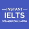 Take IELTS speaking practice test and receive a clear, detailed report and band score instantly