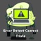 Error Detect Correct Trivia has amazing set of Error Detect Correct related questions categorized into levels as per your knowledge, you have to select the right answers from the given options in the time limit