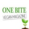 One Bite Vegan Magazine is a beautifully designed digital food magazine showcasing the best plant-based recipes and the vegan lifestyle