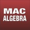 MAC Algebra is for student taking College Algebra
