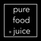 With the Pure Food and Juice mobile app, ordering food for takeout has never been easier