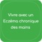 L'eczéma chronique des mains est une maladie de peau particulièrement invalidante au quotidien