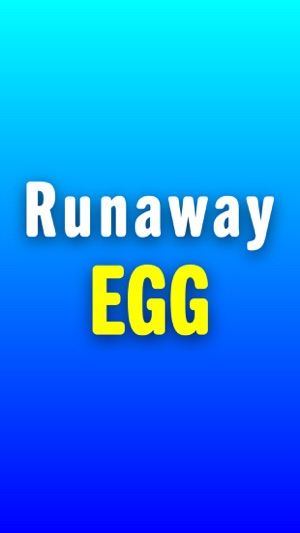 Runaway Egg