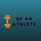 Be An Athlete will help you achieve a lean muscle body