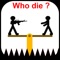 How to play "Who dies first"