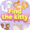 Find The Kitty is a simple and funny game, it's about many cute kitties, if you are a kitty love, don't miss this game