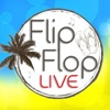 Flip Flop Live