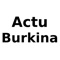 Enfin une application qui regroupe tous les sites d'actu et news burkinabé en un