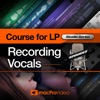 Record Vocals Course For LPX