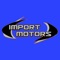 Welcome to the official app for Import Motors Inc, an easy-to-use, free mobile app designed to conveniently address all of your issues concerning your vehicle's auto repair, auto maintenance, brakes, oil changes and much more