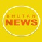 Bhutan daily latest news