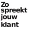 ‘Zo Spreekt Jouw Klant’ is voor iedereen die verder wil met zijn/haar bedrijf of vereniging en dus wil weten wat de doelgroep van hem/haar werkelijk zou willen