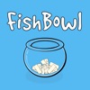 Fishbowl (aka Salad Bowl)