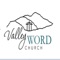 Valley Word Church is an evangelistic, nondenominational church in the Roanoke/Salem, VA area