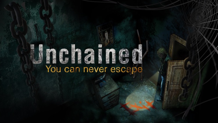 Unchained:You can never escape