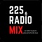 225 RADIO MIX c'est une radio généraliste