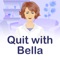 Quit with Bella includes Bella, your personal stop smoking robot coach and Bella Community, a community of users supporting each other to be smokefree