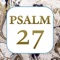 The Psalm 27 app, based on the book Opening Your Heart with Psalm 27: A Spiritual Practice for the Jewish New Year by Rabbi Debra J