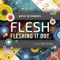 Fleshing It Out : Flesh 101