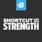 Shortcut to Strength ...