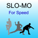 SLO-MO For Speed 球速(スピードガン) 