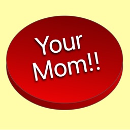 Your Mom!!