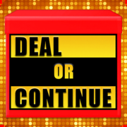 Deal or Continue