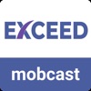 Exceed MobCast