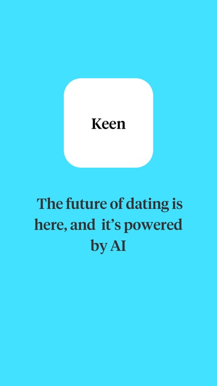 Keen AI Powered Dating