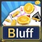 Bluff is a card game where the players aim to get