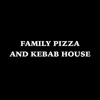 FAMILY PIZZA AND KEBAB HOUSE.