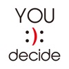You decide