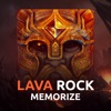 Lava Rock: Memorize