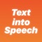 We present to you Text into Speech - a very handy and useful application for converting text to speech