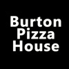 Burton Pizza House.