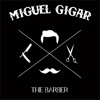 Miguel Gigar The Barber