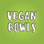 Vegan Bowls: Plant Based Meals