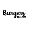 Burgers To Love