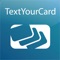 TextYourCard is a revolutionary way that can help achieve your dreams to success